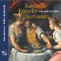 Cover-Bild zum Titel 'Kardinäle, Künstler, Kurtisanen (Ungekürzt)' von 'Arne Karsten, Volker Reinhardt'