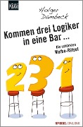 Kommen drei Logiker in eine Bar... - Holger Dambeck