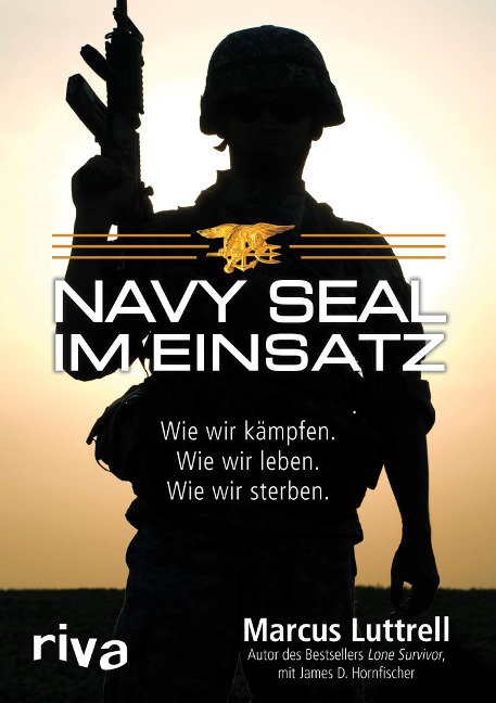 Navy SEAL im Einsatz - Marcus Luttrell, James D. Hornfischer