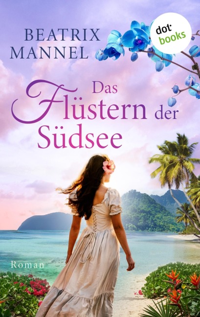 Das Flüstern der Südsee - oder: Der Klang der blauen Muschel - Beatrix Mannel