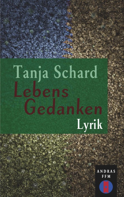Lebensgedanken - Tanja A. Schard