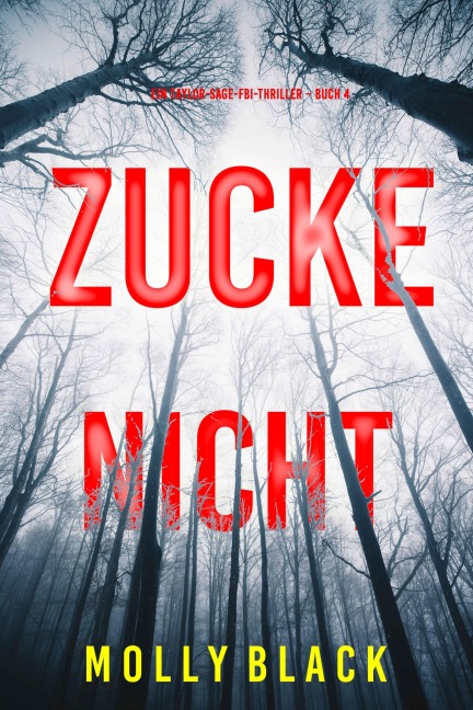 Zucke Nicht (Ein Taylor-Sage-FBI-Thriller - Buch 4) - Molly Black