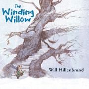 Cover-Bild zum Titel 'The Winding Willow' von 'Will Hillenbrand'