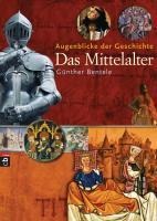 Augenblicke der Geschichte - Das Mittelalter - Günther Bentele