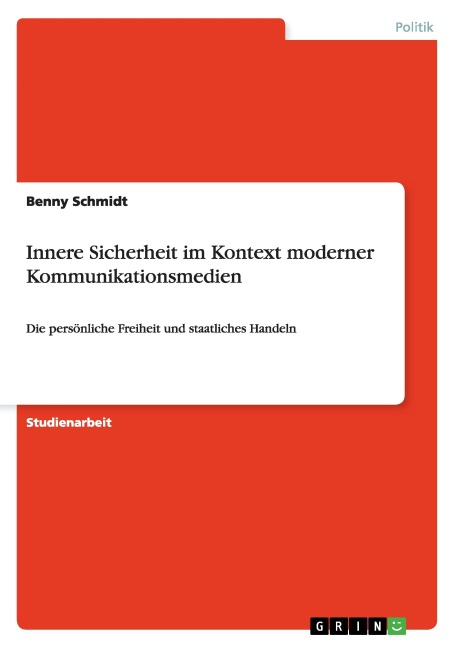 Innere Sicherheit im Kontext moderner Kommunikationsmedien - Benny Schmidt