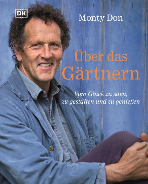 Über das Gärtnern - Monty Don