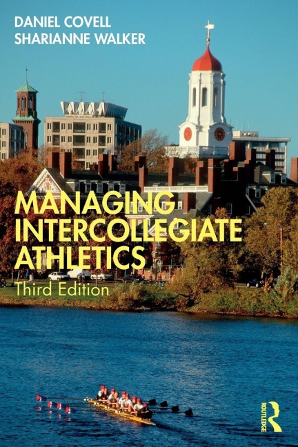 Managing Intercollegiate Athletics - Daniel Covell, Sharianne Walker