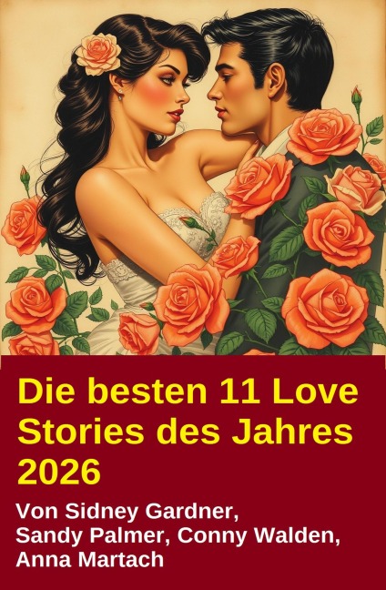 Die besten 11 Love Stories des Jahres 2026 - Sidney Gardner, Sandy Palmer, Conny Walden, Anna Martach