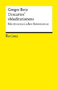 Descartes' "Meditationen über die Grundlagen der Philosophie" - Gregor Betz