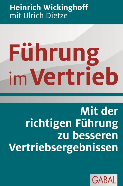 Führung im Vertrieb - Heinrich Wickinghoff, Ulrich Dietze