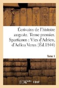Cover-Bild zum Titel 'Écrivains de l'Histoire Auguste. Spartianus: Vies d'Adrien, d'Aelius Verus, Tome 1: de Didius Julianus, de Septime Sévère, de Pescennius Niger, de Car' von 'C. -L -F Panckoucke'