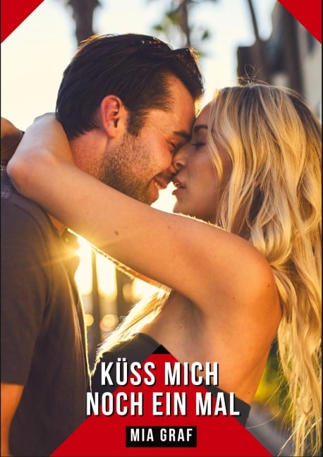 Küss mich noch ein Mal - Mia Graf