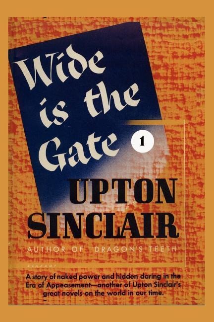 Wide is the Gate I - Upton Sinclair