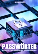 Cover-Bild zum Titel 'Passwörter : Leitfaden für starke Passwörter und sichere Aufbewahrung' von 'Ken Wilhelm Orth'