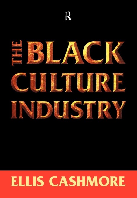 The Black Culture Industry - Ellis Cashmore