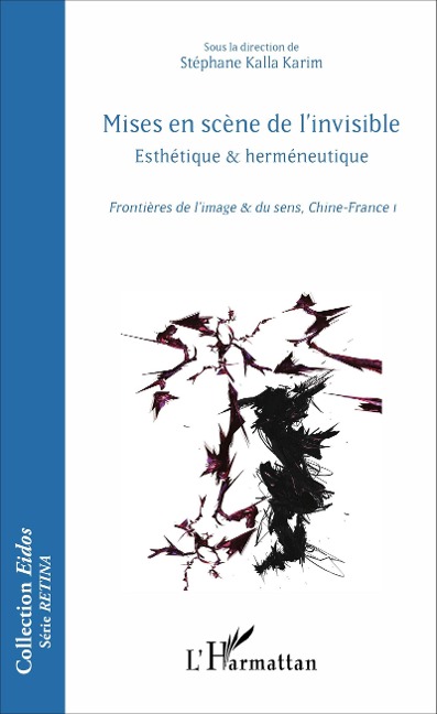 Mises en scène de l'invisible - Stephane Kalla