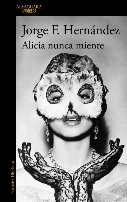 Alicia Nunca Miente / Alicia Never Lies - Jorge F Hernández