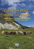 Cover-Bild zum Titel 'Piedi in erba, mani in pasta. Attrezzi e ambienti di vita della famiglia contadina. Gli animali, la fienagione, la lavorazione del latte' von 'Lois Bernard'
