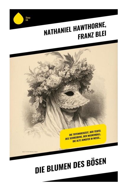 Die Blumen des Bösen - Nathaniel Hawthorne, Franz Blei