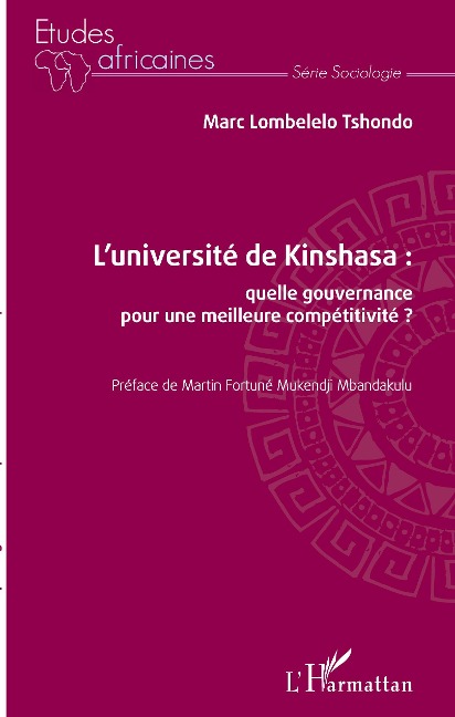 L'université de Kinshasa : quelle gouvernance pour une meilleure compétitivité ? - Marc Lombelelo Tshondo