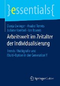 Cover-Bild zum Titel 'Arbeitswelt im Zeitalter der Individualisierung' von 'Dunja Ewinger, Ian Towers, Juliane Koerbel, Anabel Ternès'