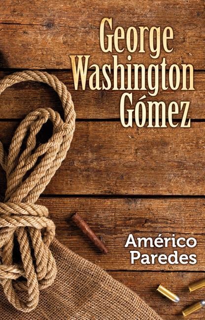George Washington Gomez - Amaerico Paredes