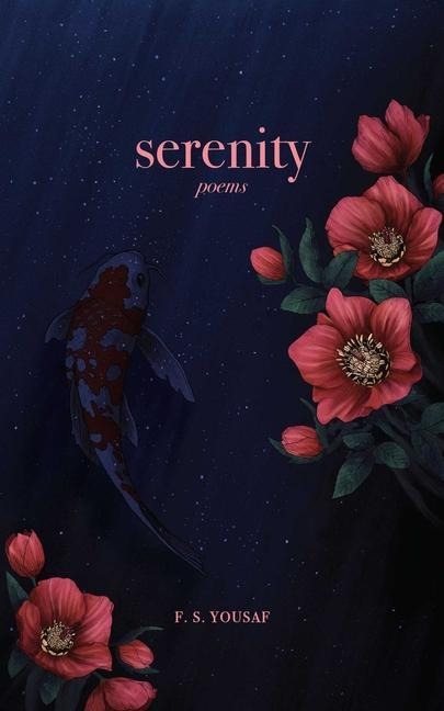 Serenity: Poems - F. S. Yousaf