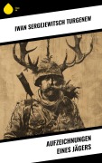 Cover-Bild zum Titel 'Aufzeichnungen eines Jägers' von 'Iwan Sergejewitsch Turgenew'