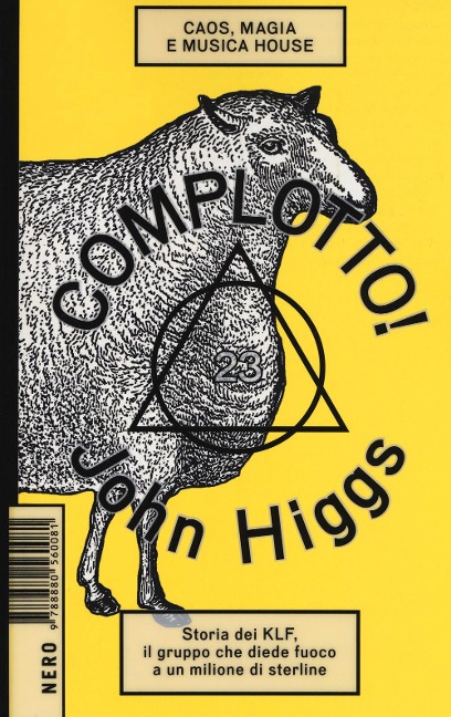 Complotto! Caos, magia e musica house - John Higgs
