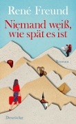 Cover-Bild zum Titel 'Niemand weiß, wie spät es ist' von 'René Freund'