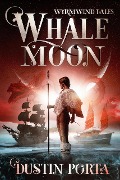 Cover-Bild zum Titel 'Whalemoon (Wyrmwind Tales, #1)' von 'Dustin Porta'
