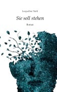 Sie soll stehen - Jacqueline Stahl