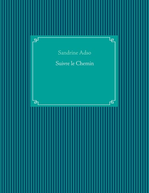 Suivre le Chemin - Sandrine Adso