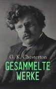 Cover-Bild zum Titel 'G. K. Chesterton - Gesammelte Werke' von 'Gilbert Keith Chesterton'