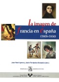 Cover-Bild zum Titel 'La imagen de Francia en España (1808-1850)' von 'Jean-René Aymes, Javier Fernández Sebastián'