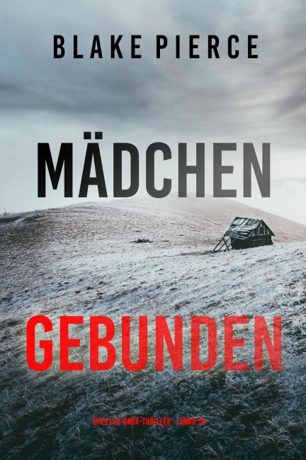 Mädchen, gebunden (Ein Ella-Dark-Thriller - Band 19) - Blake Pierce