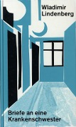 Cover-Bild zum Titel 'Briefe an eine Krankenschwester' von 'Wladimir Lindenberg'