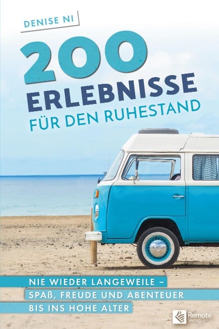 200 Erlebnisse für den Ruhestand - Denise Ni