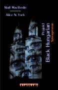 Cover-Bild zum Titel 'Projekt Black Hungarian' von 'Alice N. York, Niall Macroslin'