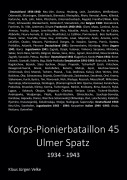 Cover-Bild zum Titel 'Das Korps-Pionierbataillon 45 Ulmer Spatz 1934-1943' von 'Klaus Jürgen Velke'