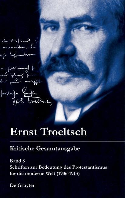 Schriften zur Bedeutung des Protestantismus für die moderne Welt (1906-1913) - 