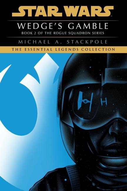 Wedge's Gamble: Star Wars Legends (Rogue Squadron) - Michael A Stackpole