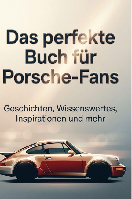 Das perfekte Buch für Porsche-Fans - Mia Lange