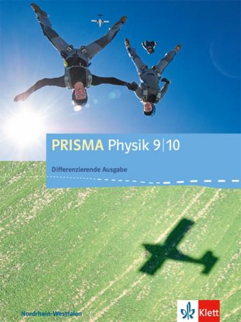 PRISMA Physik 9/10. Schülerbuch Klasse 9/10. Differenzierende Ausgabe Nordrhein-Westfalen - 