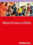 Cover-Bild zum Titel 'Maschinenunfälle' von 'Martin Oberstraß, Jan Südmersen, Wiebke Thönißen'