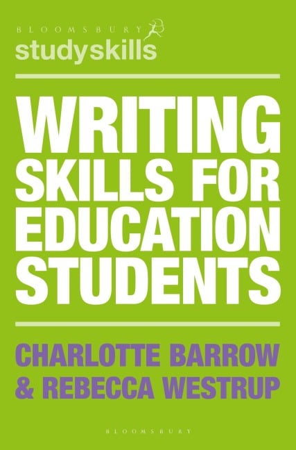 Writing Skills for Education Students - Charlotte Barrow, Rebecca Westrup