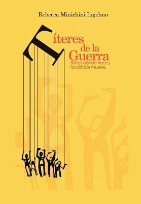 Titeres de La Guerra - Rebecca Minichini Ingelmo