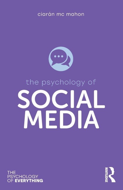 The Psychology of Social Media - Ciarán Mc Mahon