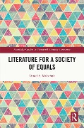 Cover-Bild zum Titel 'Literature for a Society of Equals' von 'Daniel S. Malachuk'