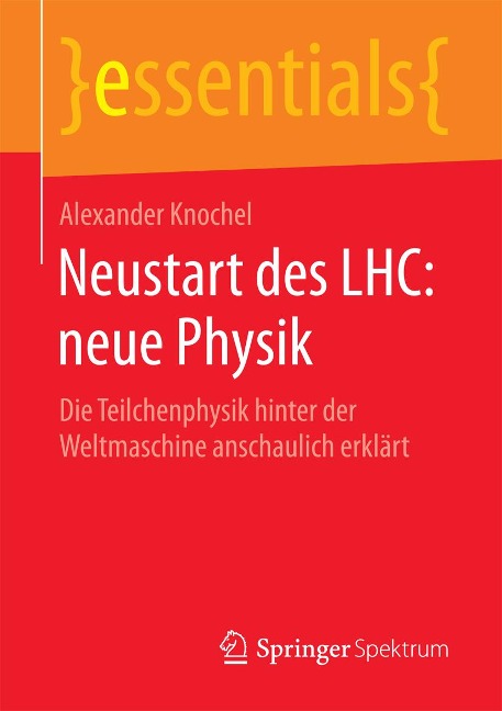 Neustart des LHC: neue Physik - Alexander Knochel